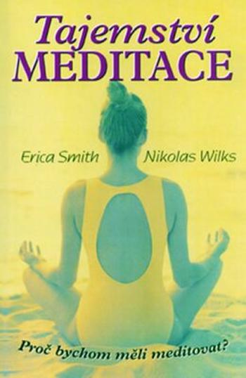 Tajemství meditace - Erica Smith, Nikolas Wilks