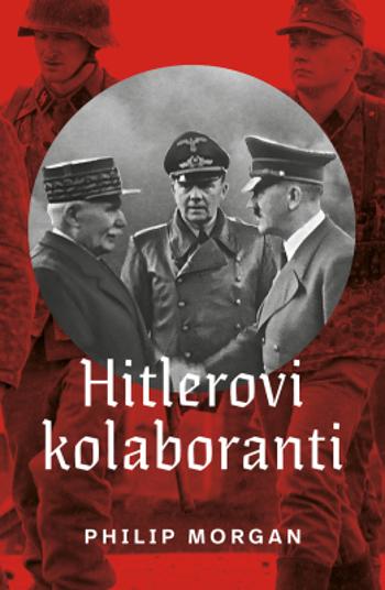 Hitlerovi kolaboranti - Philip Morgan - e-kniha