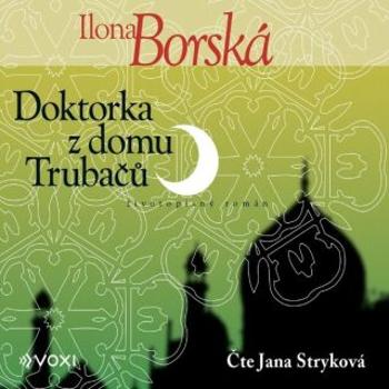 Doktorka z domu Trubačů - Ilona Borská - audiokniha