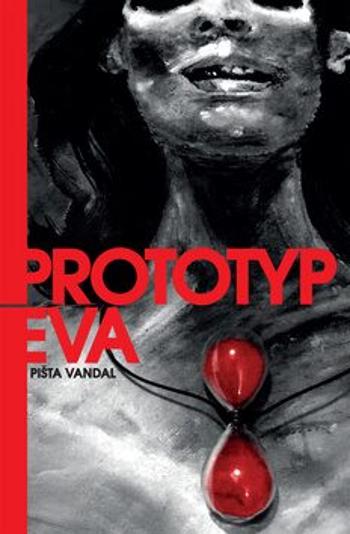 Prototyp Eva - Pišta Vandal Chrappa