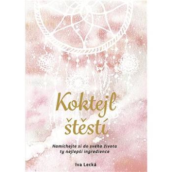 Koktejl štěstí (978-80-265-0762-8)