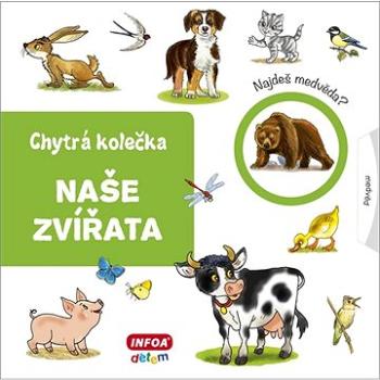 Naše zvířata: Chytrá kolečka (978-80-7547-513-8)