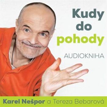 Kudy do pohody - Karel Nešpor - audiokniha