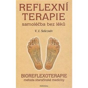 Reflexní terapie samoléčba bez léků: Bioreflexoterapie metoda staročínské medicíny (80-7336-293-7)