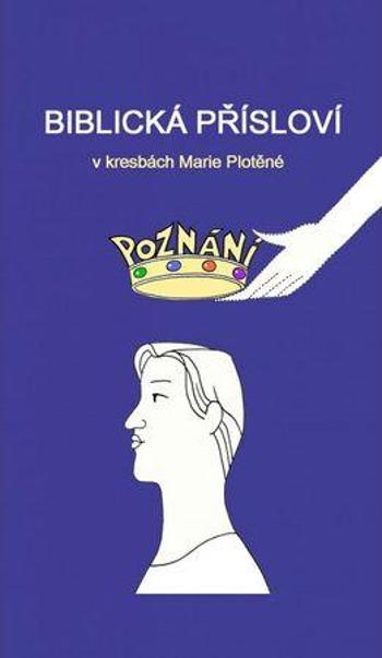 Biblická přísloví v kresbách Marie Plotěné - Plotěná Marie