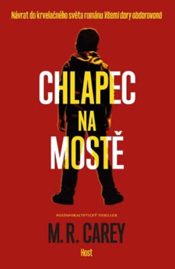 Chlapec na mostě - M. R. Carey