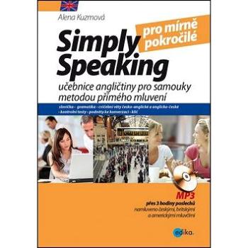 Simply speaking pro mírně pokročilé + CD: učebnice angličtiny pro samouky metodou přímého mluvení (978-80-266-0797-7)