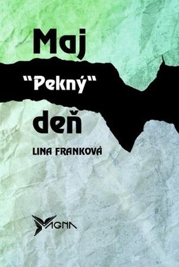 Maj pekný deň - Franková Lina