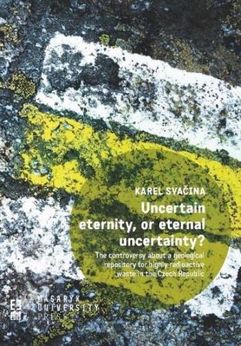 Uncertain eternity, or eternal uncertainty? - Svačina Karel