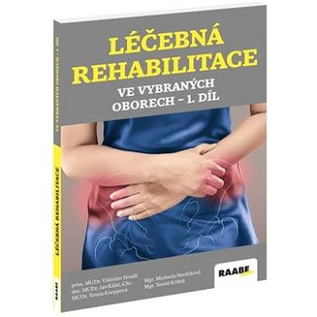 Léčebná rehabilitace ve vybraných oborech 1. díl (978-80-7496-494-7)