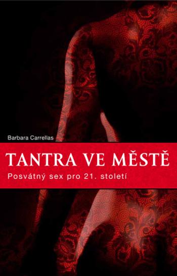 Tantra ve městě - Barbara Carrellas - e-kniha