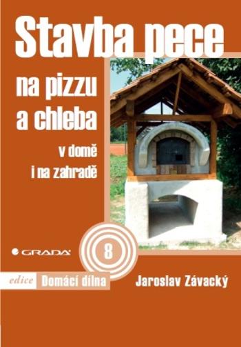 Stavba pece na pizzu a chleba - Jaroslav Závacký - e-kniha