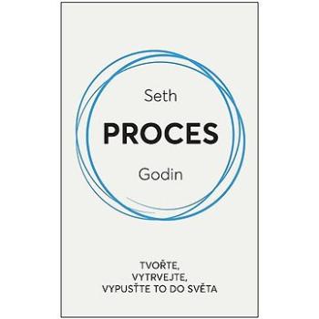 Proces: Tvořte, vytrvejte, vypusťte to do světa (978-80-88407-00-3)