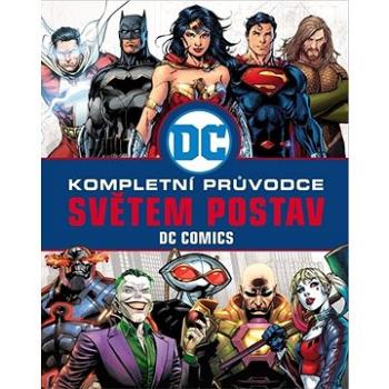 Kompletní průvodce světem postav: DC comics (978-80-7529-839-3)
