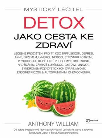 Mystický léčitel: Detox jako cesta ke zdraví - Anthony William - e-kniha