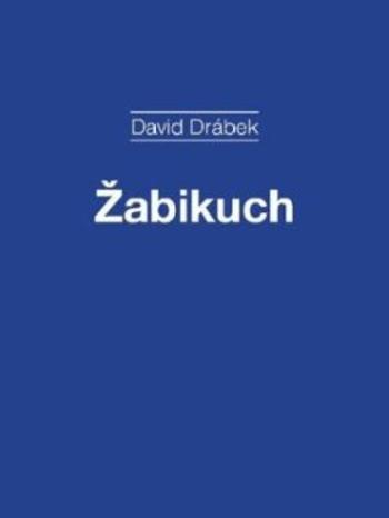 Žabikuch - David Drábek - e-kniha