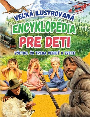 Veľká ilustrovaná encyklopédia pre deti