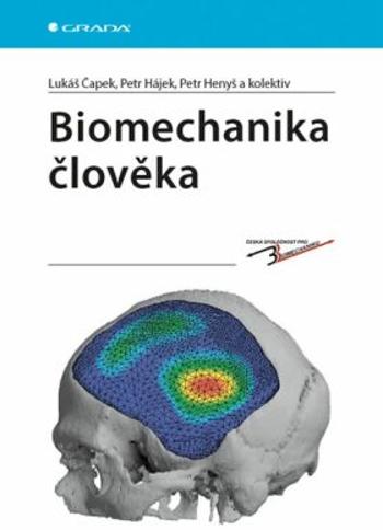 Biomechanika člověka - Čapek Lukáš, Petr Henyš, Hájek Petr