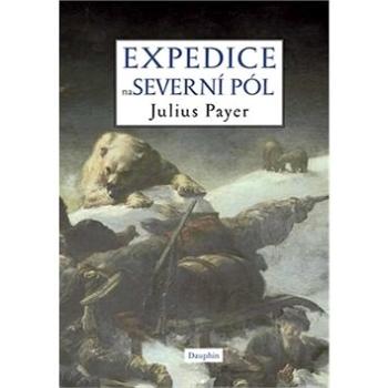 Expedice na Severní pól (978-80-7272-322-5)