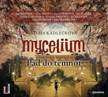 Mycelium III - Pád do temnot - Vilma Kadlečková - audiokniha