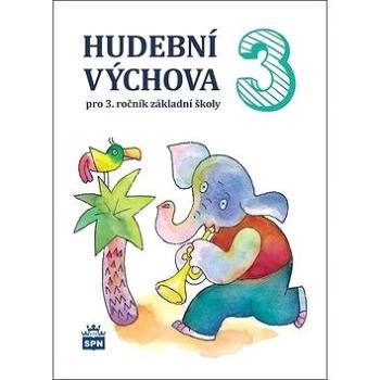 Hudební výchova 3: pro 3. ročník základní školy (978-80-7235-607-2)