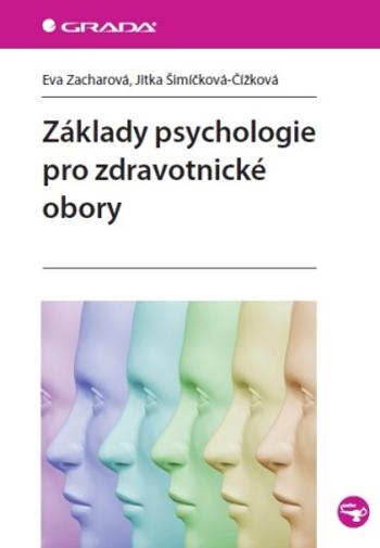 Základy psychologie pro zdravotnické obory - Eva Zacharová, Jitka Šimíčková-Čížková - e-kniha