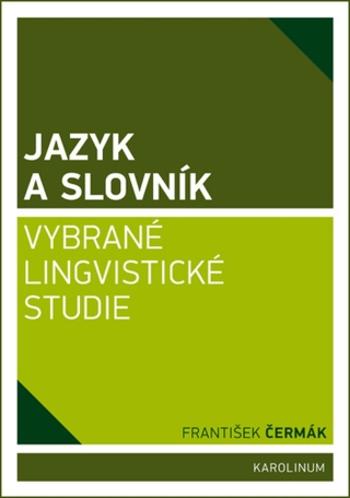 Jazyk a slovník. Vybrané lingvistické studie - František Čermák - e-kniha