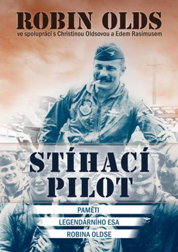 Stíhací pilot - Robin Olds, Christina Oldsová, Ed Rasimus - e-kniha