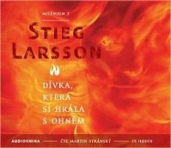 Dívka, která si hrála s ohněm - Larsson Stieg