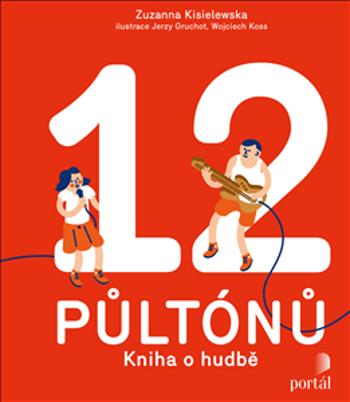 12 půltónů: Kniha o hudbě - Kisielewska, Zuzanna