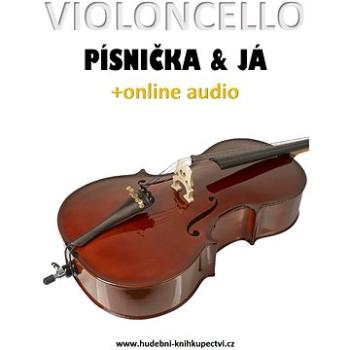 Violoncello, písnička a já (+online audio) (999-00-032-6212-7)