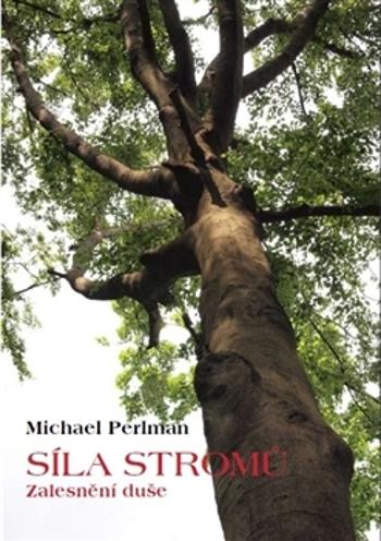 Síla stromů - Perlman Michael
