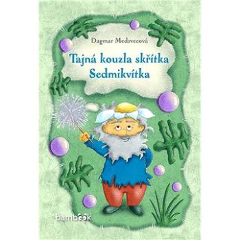 Tajná kouzla skřítka Sedmikvítka (978-80-271-3198-3)