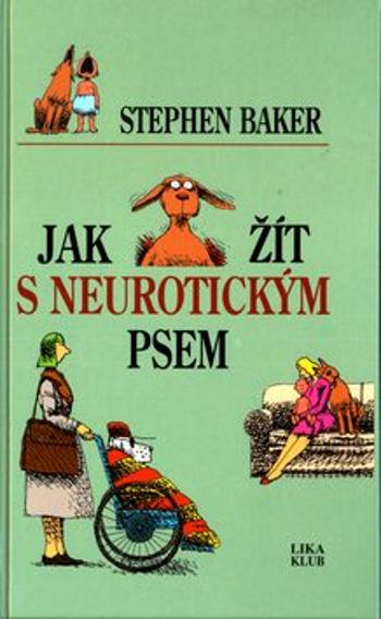 Jak žít s neurotickým psem - Baker Stephen, Fred Hilliard