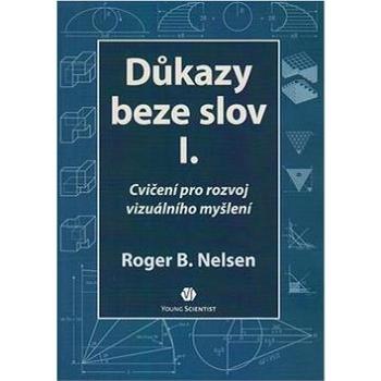 Důkazy beze slov I.: Cvičení pro rozvoj vizuálního myšlení (978-80-88792-61-1)