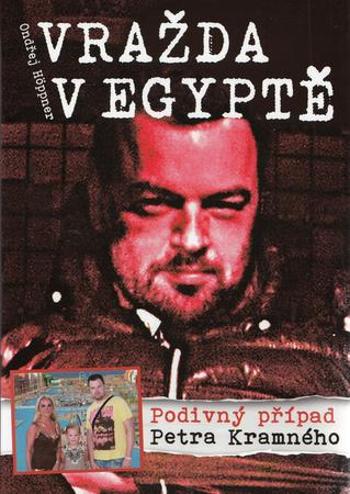 Vražda v Egyptě Podivný případ Petra Kramného - Höppner Ondřej
