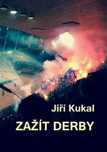 Zažít derby - Jiří Kukal - e-kniha