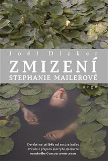 Zmizení Stephanie Mailerové - Dicker Joël