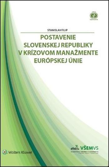 Postavenie Slovenskej republiky v krízovom manažmente Európskej únie		 - Filip Stanislav