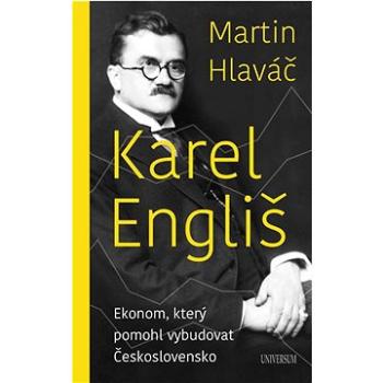 Karel Engliš: Ekonom, který pomohl vybudovat Československo (978-80-242-8008-0)