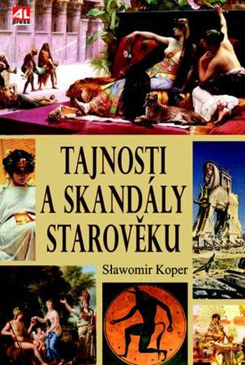 Tajnosti a skandály starověku - Koper Slawomir