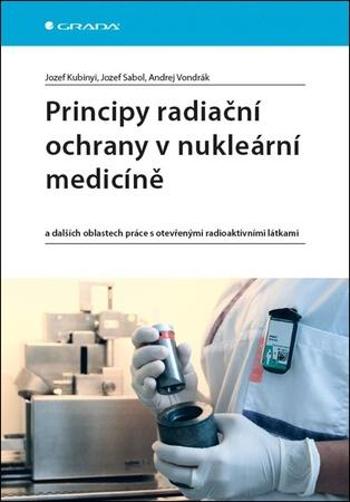 Principy radiační ochrany v nukleární medicíně - Sabol Jozef