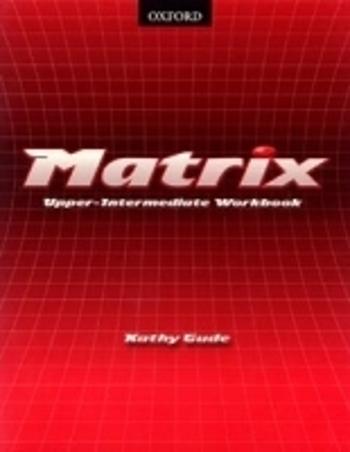 Matrix Upper Intermediate Workbook - Kathy Gude