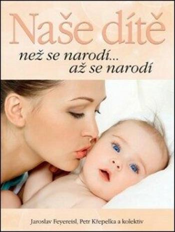 Naše dítě - Petr Křepelka, Jaroslav Feyereisi