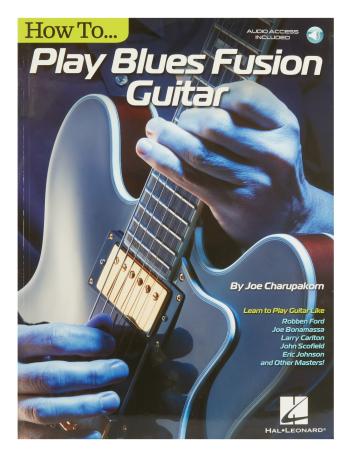 MS Hal Leonard - Joe Charupakorn: How To Play Blues-Fusion Guitar