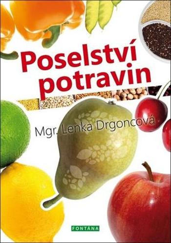 Poselství potravin - Drgoncová Lenka