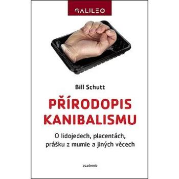 Přírodopis kanibalismu: O lidojedech, placentách, prášku z mumie a jiných věcech (978-80-200-2830-3)