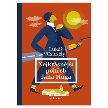 Nejkrásnější pohřeb Jana Huga – Lukáš Csicsely