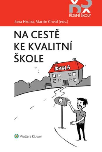 Na cestě ke kvalitní škole - Martin Chvál, Jana Hrubá - e-kniha