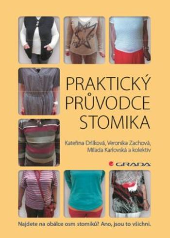 Praktický průvodce stomika - Veronika Zachová, Kateřina Drlíková, Milada Karlovská